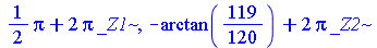 `+`(`*`(`/`(1, 2), `*`(Pi)), `*`(2, `*`(Pi, `*`(_Z1)))), `+`(`-`(arctan(`/`(119, 120))), `*`(2, `*`(Pi, `*`(_Z2))))